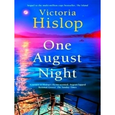 One August Night - Sequel to Much-Loved Classic, The Island by Victoria Hislop