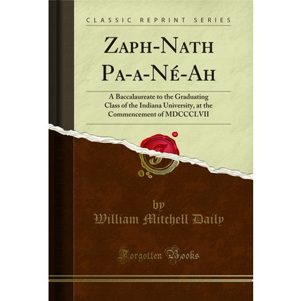 Zaph-Nath Pa-a-Né-Ah (Classic Reprint)