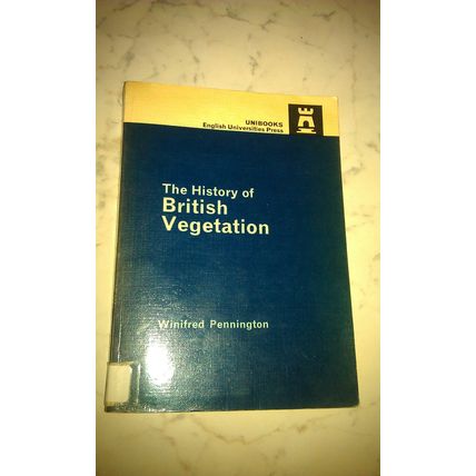 The History of British Vegetation by W. Pennington