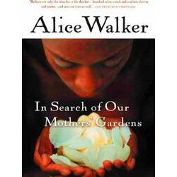 In Search of Our Mothers' Gardens