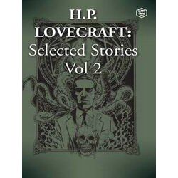 H.P. Lovecraft Selected Stories Vol 2