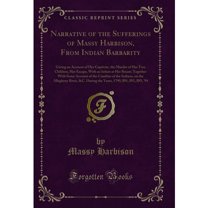 Narrative of the Sufferings of Massy Harbison, From Indian Barbarity