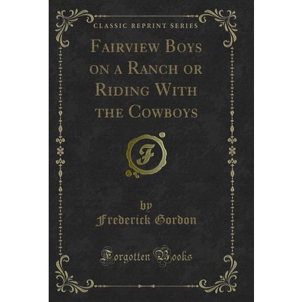 Fairview Boys on a Ranch or Riding With the Cowboys (Classic Reprint)