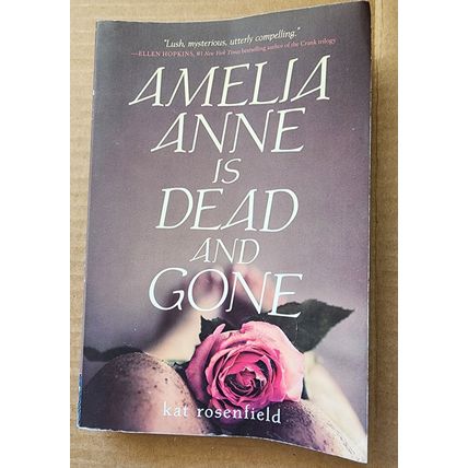 Amelia Anne Is Dead and Gone by Kat Rosenfield (2013, Trade Paperback)