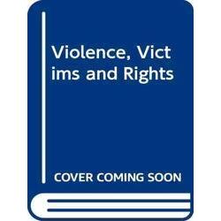 Violence, Victims and Rights