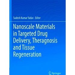 Nanoscale Materials In Targeted Drug Delivery Theragnosis And Tissue Regenerati