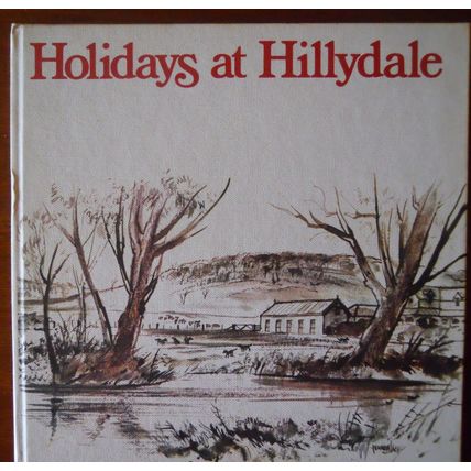 Holidays at Hillydale - Dame Mary Daly Illustrated by Leading Australian Artists