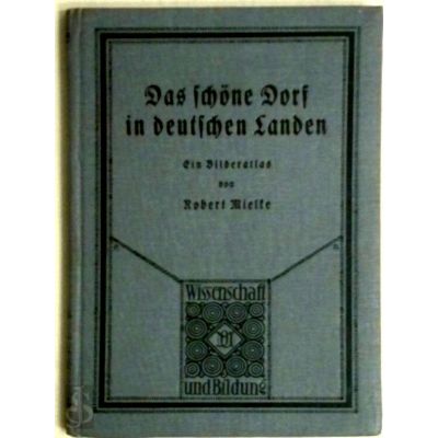 Das Schne Dorf in Deutschen Landen - Ein Bilderatlas by Robert Mielke