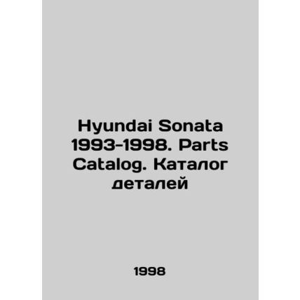 Hyundai Sonata 1993-1998. Parts Catalog. Details Catalogue In Russian /Hyundai