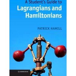 A Student's Guide to Lagrangians and Hamiltonians