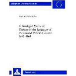 A Privileged Moment: Dialogue in the Language of the Second Vatican Council 1962