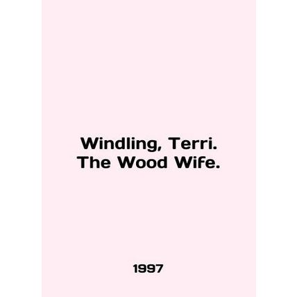 Windling, Terri. The Wood Wife. In English /Windling, Terri. The Wood Wife.