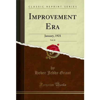 Improvement Era, Vol. 24: January, 1921 (Classic Reprint)