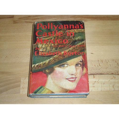 Pollyanna's Castle In Mexico - Elizabeth Borton Hardback Book - 1951