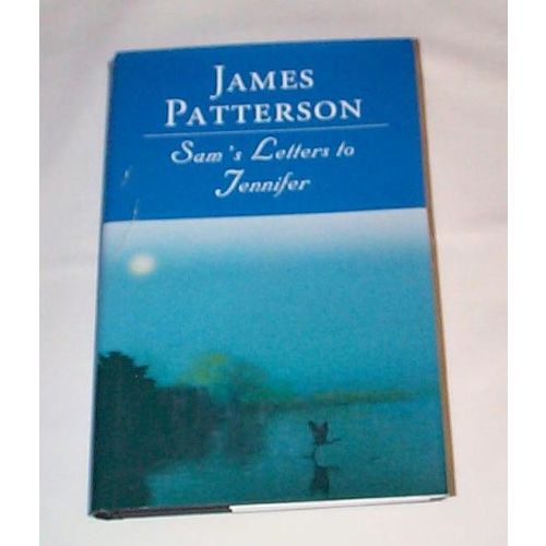 James Patterson - - Sam's Letters To Jennifer - - HCDJ - - Book Club Edition