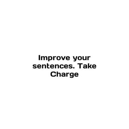 Improve your sentences. Take Charge In English /Improve your sentences. Take Ch