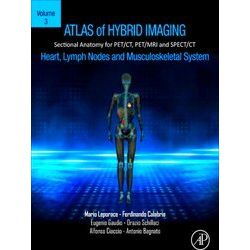 Atlas of Hybrid Imaging Sectional Anatomy for PET/CT, PET/MRI and Spect/CT Vol.