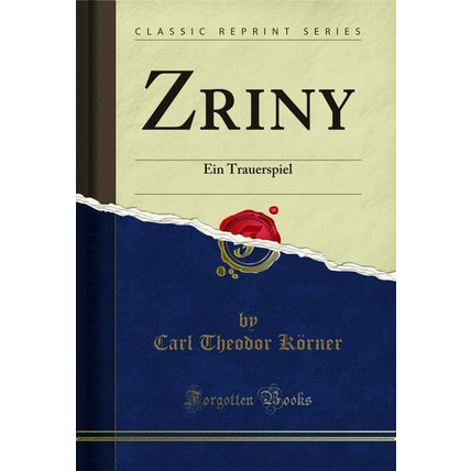 Zriny: Ein Trauerspiel (Classic Reprint)