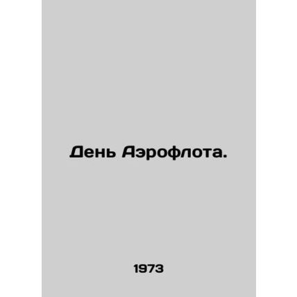 Aeroflot Day. In Russian /Den Aeroflota.