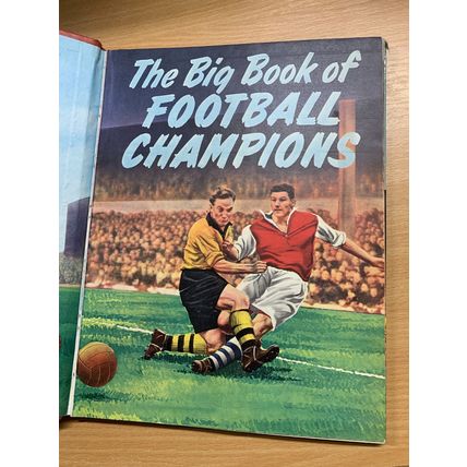 c1958 "THE BIG BOOK OF FOOTBALL CHAMPIONS" UK SOCCER HARDBACK BOOK (P4)