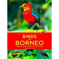 A Naturalist's Guide To The Birds Of Borneo