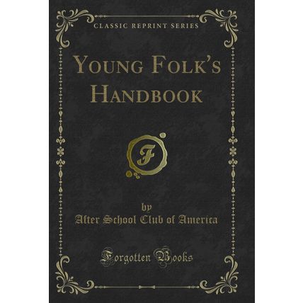 Young Folk's Handbook (Classic Reprint)