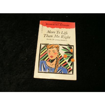 More to Life than Mr. Right by Rosemary Stones