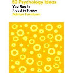 50 Ideas You Really Need To Know Series 50 Psychology Ideas You Really Need To K