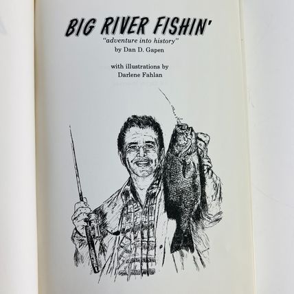 Big River Fishing Adventure Into History Hardcover 1981 by Dan D Gapen