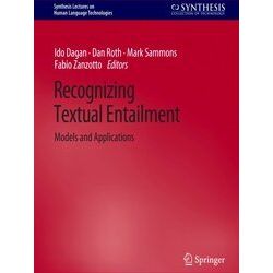 Synthesis Lectures on Human Language Technologies: Recognizing Textual Entailmen