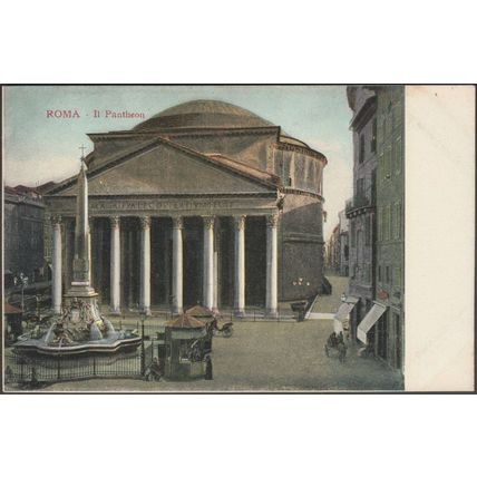 Il Pantheon, Roma, c.1905 - Alterocca Cartolina