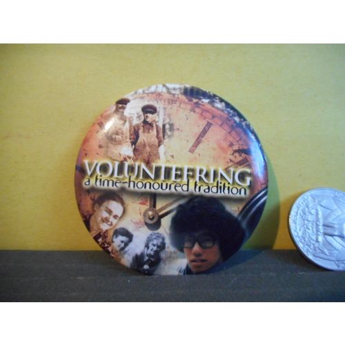 Volunteering a Time Honoured Tradition Pinback