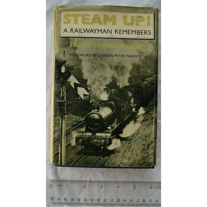 1983 Steam Up! A Railwayman Remembers by Frank Ferneyhough