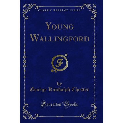 Young Wallingford (Classic Reprint)