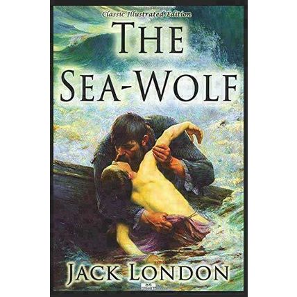 The Sea-Wolf - Classic Illustrated Edition [Paperback] London, Jack and Carr, L.