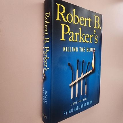 Robert B. Parker's "Killing the Blues" A Jesse Stone10 Novel by Michael Brandman