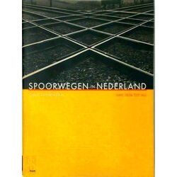 Spoorwegen In Nederland 1834 Tot Nu