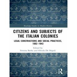 Routledge Studies in Modern History: Citizens and Subjects of the Italian Coloni
