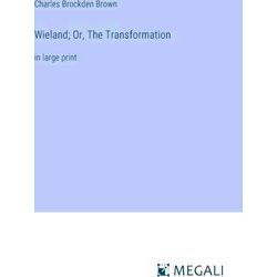 Wieland;Or, The Transformation