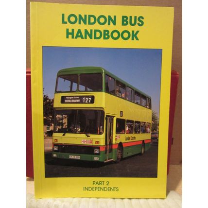 INDEPENDENTS.. LONDON BUS HANDBOOK part 2. by N. King 1990 p/b 4th edition /