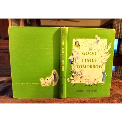 Macmillan Basic Reader Good Times Tomorrow By Arthur I. Gates 1957 Great Shape