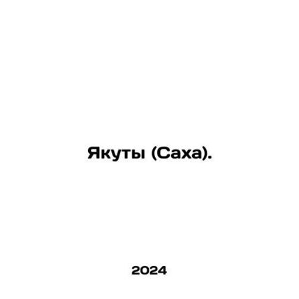 Yakuty (Sakha). In Russian /Yakuty (Sakha).