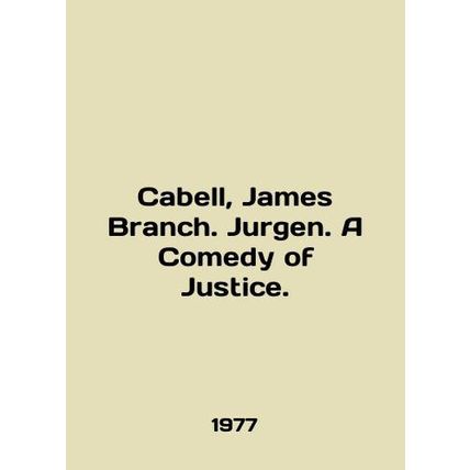 Cabell, James Branch. Jurgen. A Comedy of Justice. In English /Cabell, James Br