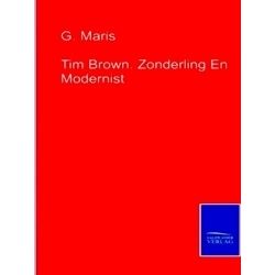 Tim Brown. Zonderling En Modernist