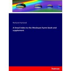 A lineal index to the Wesleyan hymn book and supplement