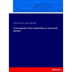 A monograph of the Capitonidae or Scansorial Barbets