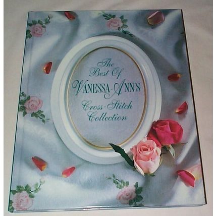 1992 Oxmoor House - - The Very Best Of Vanessa Ann's Cross Stitch Coll - Hardcov