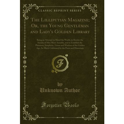 The Lilliputian Magazine; Or, the Young Gentleman and Lady's Golden Library