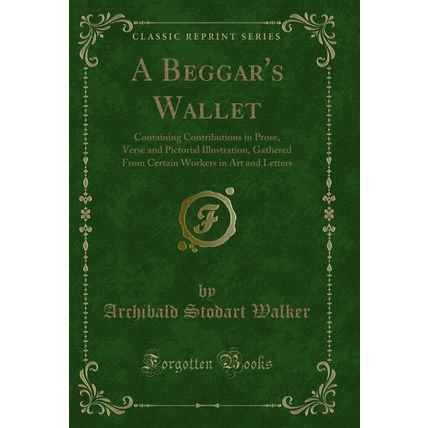 A Beggar's Wallet (Classic Reprint)