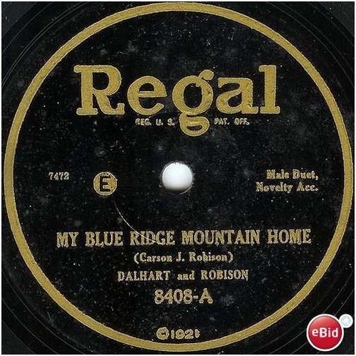 Regal 78 #8408 - Vernon Dalhart & Carson Robison - "My Blue Ridge Mountain Home"